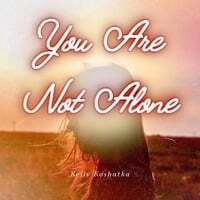 You Are Not Alone